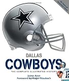 Dallas Cowboys: The Complete Illustrated History