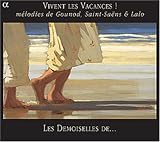 Vivent les vacances! Mélodies de Gounod, Saint-Saëns & Lalo