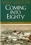 Coming into Eighty: Poems
