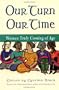 Our Turn Our Time: Women Truly Coming of Age