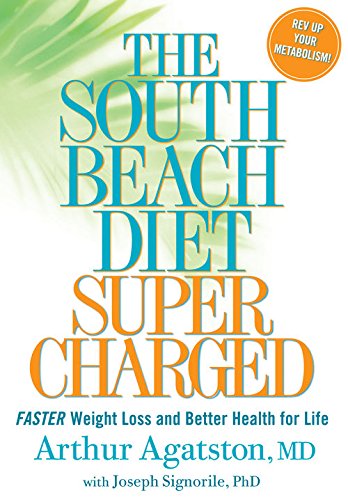 Download The South Beach Diet Supercharged: Faster Weight Loss and Better Health for Life