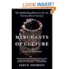 Merchants of Culture: The Publishing Business in the Twenty-First Century