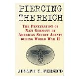 Piercing the Reichby Joseph E Persico