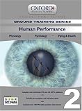 Human Performance for PPL and Beyond: Human Performance v. 2: Physiology, Psychology, Flying and Health (Skills for Flight)