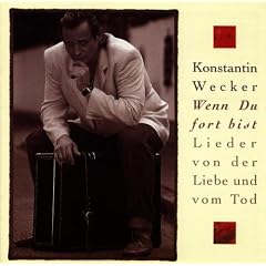 Wenn Du fort bist - Lieder von der Liebe und vom Tod