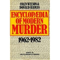 Encyclopaedia of Modern Murder 1962 - 1982