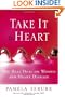 Take It to Heart: The Real Deal On Women and Heart Disease