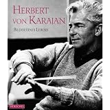 Herbert von Karajan: Bilder eines Lebens. Mit einem Vorwort von Anne-Sophie Mutter und einem biografischen Essay von Richard Osbornevon "Pierre-Henri Verlhac"
