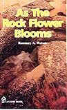 As the rock flower blooms