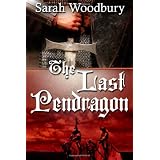 The Last Pendragon: A Story of Dark Age Wales