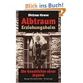 Albtraum Erziehungsheim: Die Geschichte einer Jugend