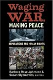 Waging War and Making Peace: Reparations and Human Rights