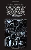 The Bosnian Muslims in the Second World War : a history