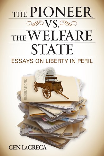 THE PIONEER VS. THE WELFARE STATE: Essays on Liberty in Peril