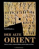 Produkt-Bild: Der alte Orient. Verlorene Sch&auml;tze, vergangene Kulturen zwischen Euphrat und Tigris