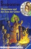 Die Zeitdetektive 12 - Montezuma und der Zorn der G&ouml;tter - Fabian Lenk