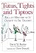 Search : Tutus, Tights and Tiptoes: Ballet History as It Ought to Be Taught