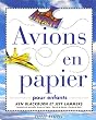 Avions en papier : Pour enfants