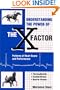 Understanding the Power of the X Factor