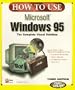 How to Use Microsoft Windows 95