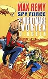 Books : The Nightmare Vortex: Max Remy: Spy Force Book 3 (Max Remy Spy Force)