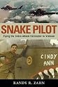 Snake Pilot: Flying the Cobra Attack Helicopter in Vietnam