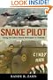 Snake Pilot: Flying the Cobra Attack Helicopter in Vietnam