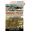 Snake Pilot: Flying the Cobra Attack Helicopter in Vietnam