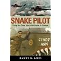 Snake Pilot: Flying the Cobra Attack Helicopter in Vietnam