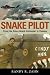 Snake Pilot: Flying the Cobra Attack Helicopter in Vietnam