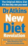 Dr. Atkins' New Diet Revolution: The No-hunger, Luxurious Weight Loss Plan That Really Works!