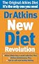 Dr Atkins New Diet Revolution: The No-hunger, Luxurious Weight Loss Plan That Really Works!