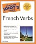 Complete Idiot's Guide to French Verbs (The Complete Idiot's Guide)