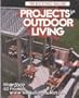 Projects for Outdoor Living (The Backyard Builder)