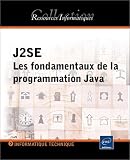 J2SE : Les fondamentaux de la programmation JAVA J2SE : Les fondamentaux de la programmation JAVA