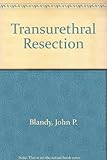 Transurethral resection