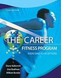 The Career Fitness Program: Exercising Your Options (10th Edition)