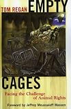 Empty Cages: Facing the Challenge of Animal Rights