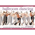 Click here to buy Ballroom Dancing: Get on the Floor with Four Classic Ballroom Dances - and Add a Touch of... by  Paul Bottomer.