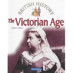 The Victorian Age: 1837-1914 (British History)