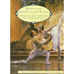 Behind the Scenes at the Ballet: Rehearsing and Performing The Sleeping Beauty