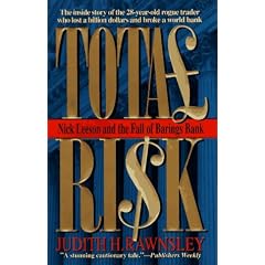 Total Risk, Nick Leeson and the Fall of Barings Bank