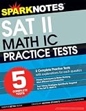 5 Practice Tests for the SAT II Math IC (SparkNotes Test Prep)
