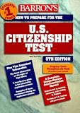 How to Prepare for the U.S. Citizenship Test (Barron's How to Prepare for the Us Citizenship Test)