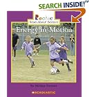Click here to buy Energy in Motion (Rookie Read-About Science) by  Melissa Stewart.