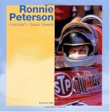 Ronnie Peterson: Formula 1 - Super Swede