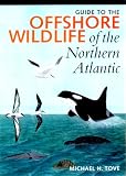 Guide to the Offshore Wildlife of the Northern Atlantic (The Corrie Herring Hooks Series)