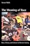 The Meaning of Race: Race, History, and Culture in Western Society