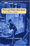 The Last Rock Star Book: Or Liz Phair, a Rant
