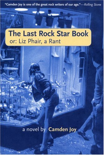 The Last Rock Star Book: Or Liz Phair, a Rant